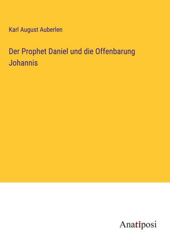 Der Prophet Daniel und die Offenbarung Johannis