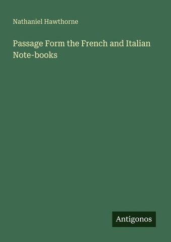 Passage Form the French and Italian Note-books