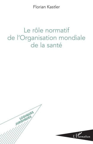 Le rôle normatif de l'Organisation mondiale de la santé