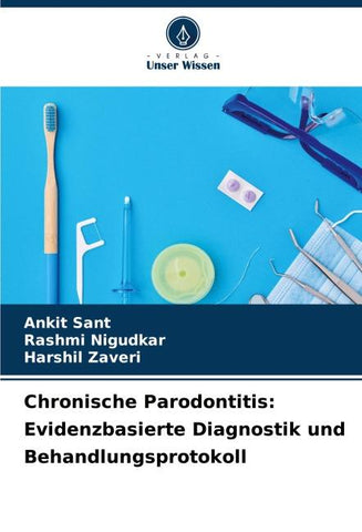 Chronische Parodontitis: Evidenzbasierte Diagnostik und Behandlungsprotokoll