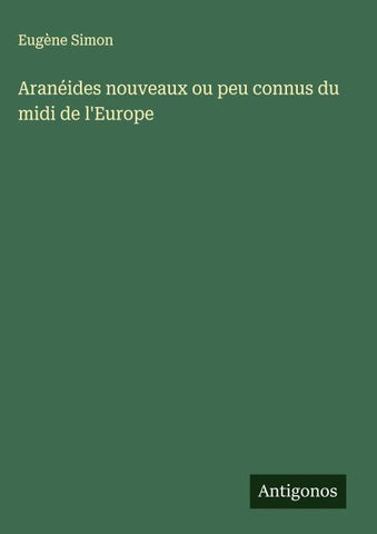 Aranéides nouveaux ou peu connus du midi de l'Europe
