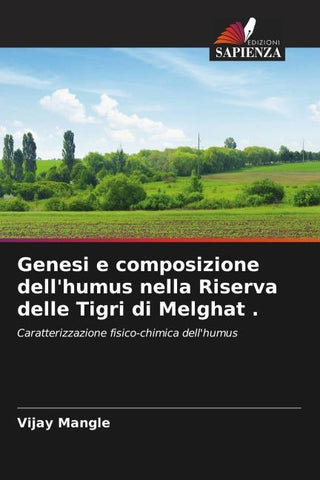 Genesi e composizione dell'humus nella Riserva delle Tigri di Melghat .