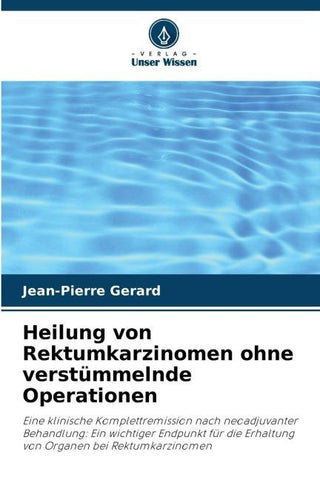 Heilung von Rektumkarzinomen ohne verstümmelnde Operationen