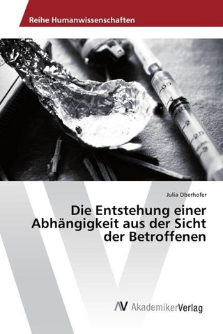 Die Entstehung einer Abhängigkeit aus der Sicht der Betroffenen
