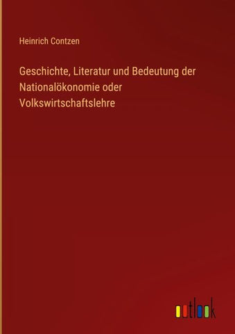 Geschichte, Literatur und Bedeutung der Nationalökonomie oder Volkswirtschaftslehre