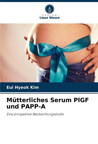 Mütterliches Serum PlGF und PAPP-A