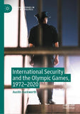 International Security and the Olympic Games, 1972–2020