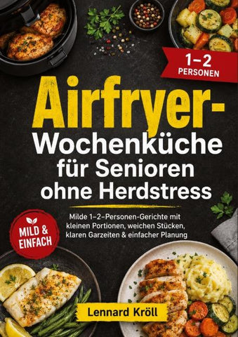 Airfryer-Wochenküche für Senioren ohne Herdstress