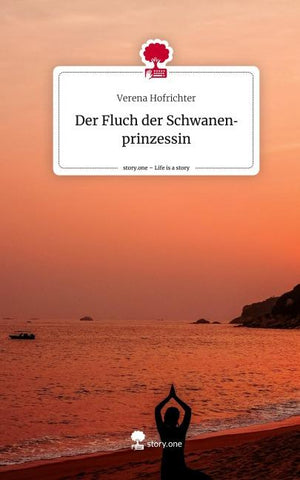 Der Fluch der               Schwanenprinzessin. Life is a Story - story.one
