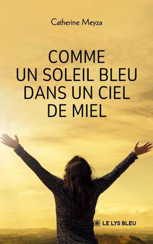 Comme un soleil bleu dans un ciel de miel