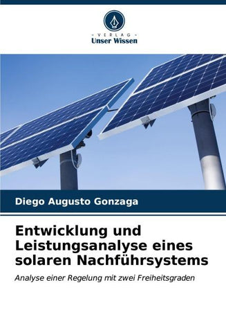 Entwicklung und Leistungsanalyse eines solaren Nachführsystems