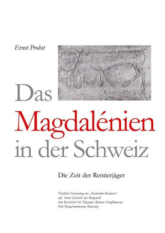 Das Magdalénien in der Schweiz