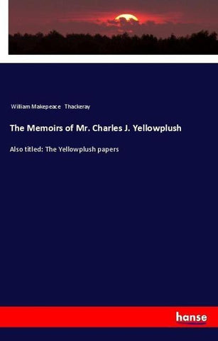 The Memoirs of Mr. Charles J. Yellowplush