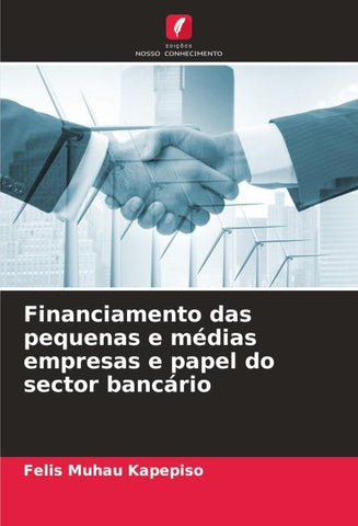 Financiamento das pequenas e médias empresas e papel do sector bancário