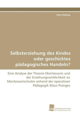 Selbsterziehung des Kindes oder geschicktes pädagogisches Handeln?
