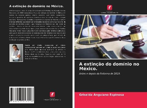 A extinção do domínio no México.