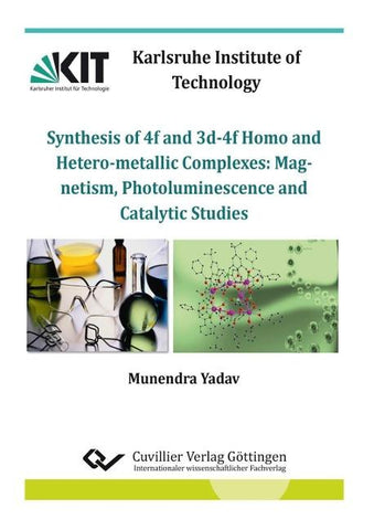 Synthesis of 4f and 3d-4f Homo and Heterometallic Complexes: Magnetism, Photoluminescence and Catalytic Studies