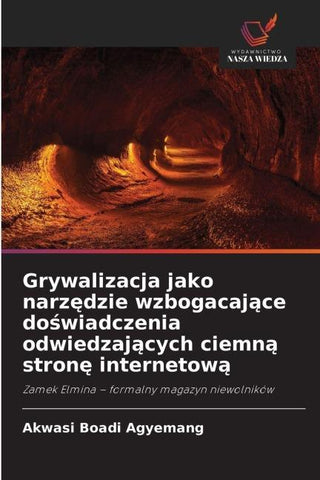Grywalizacja jako narz¿dzie wzbogacaj¿ce do¿wiadczenia odwiedzaj¿cych ciemn¿ stron¿ internetow¿