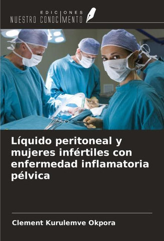 Líquido peritoneal y mujeres infértiles con enfermedad inflamatoria pélvica