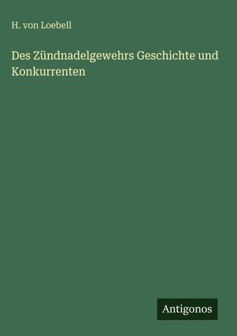 Des Zündnadelgewehrs Geschichte und Konkurrenten