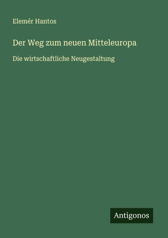 Der Weg zum neuen Mitteleuropa