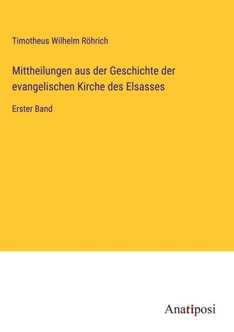 Mittheilungen aus der Geschichte der evangelischen Kirche des Elsasses