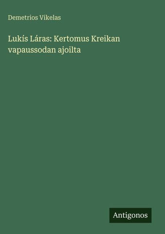 Lukís Láras: Kertomus Kreikan vapaussodan ajoilta