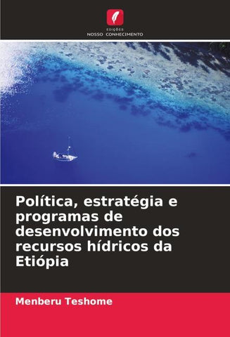 Política, estratégia e programas de desenvolvimento dos recursos hídricos da Etiópia