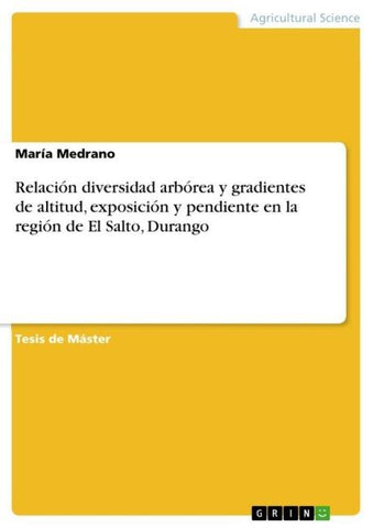 Relación diversidad arbórea y gradientes de altitud, exposición y pendiente en la región de El Salto, Durango