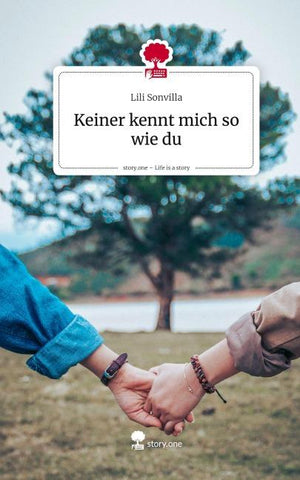 Keiner kennt mich so wie du. Life is a Story - story.one