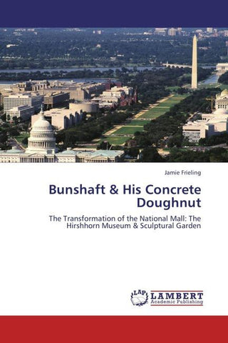 Bunshaft & His Concrete Doughnut