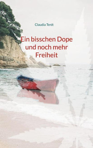 Ein bisschen Dope und noch mehr Freiheit