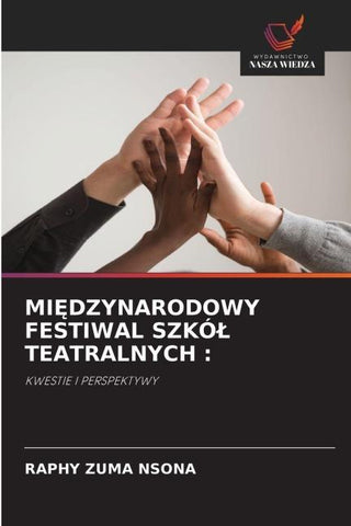 MI¿DZYNARODOWY FESTIWAL SZKÓ¿ TEATRALNYCH :