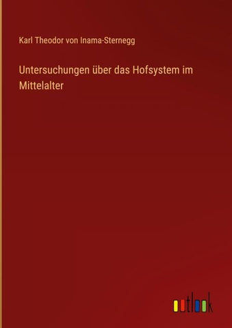 Untersuchungen über das Hofsystem im Mittelalter