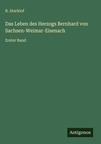 Das Leben des Herzogs Bernhard von Sachsen-Weimar-Eisenach