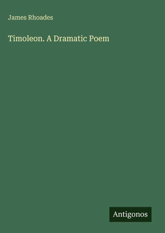 Timoleon. A Dramatic Poem