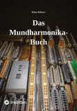 Das Mundharmonika-Buch - kein Lehrbuch, sondern ein Nachschlagewerk.