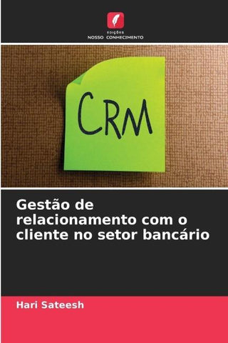 Gestão de relacionamento com o cliente no setor bancário