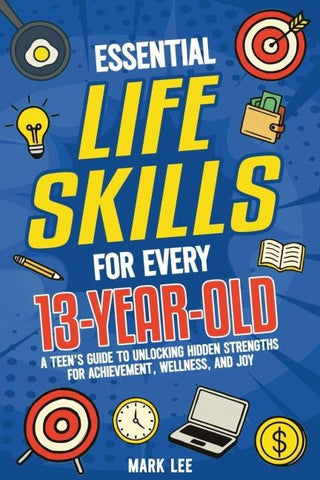 Essential Life Skills for Every 13-Year-Old