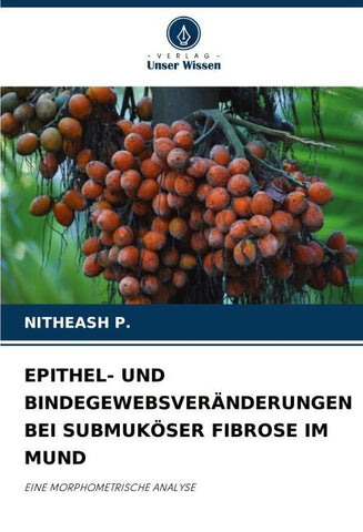 EPITHEL- UND BINDEGEWEBSVERÄNDERUNGEN BEI SUBMUKÖSER FIBROSE IM MUND