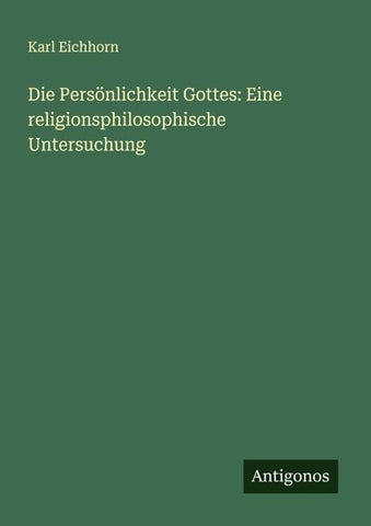 Die Persönlichkeit Gottes: Eine religionsphilosophische Untersuchung