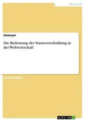 Die Bedeutung der Staatsverschuldung in der Weltwirtschaft
