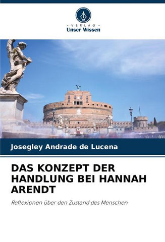 DAS KONZEPT DER HANDLUNG BEI HANNAH ARENDT