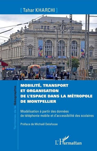 Mobilité, transport et organisation de l'espace dans la métropole de Montpellier