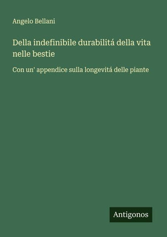 Della indefinibile durabilitá della vita nelle bestie