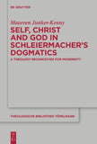 Self, Christ and God in Schleiermacher’s Dogmatics