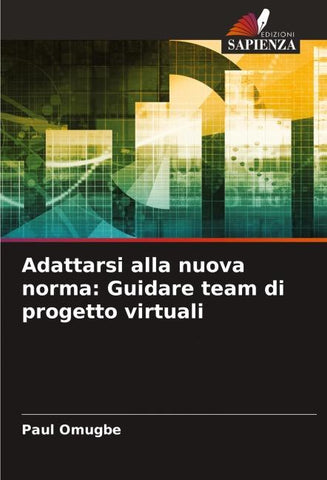 Adattarsi alla nuova norma: Guidare team di progetto virtuali