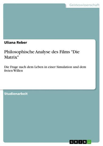 Philosophische Analyse des Films "Die Matrix"