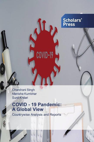 COVID - 19 Pandemic: A Global View