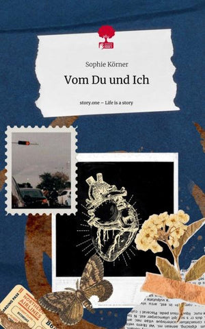 Vom Du und Ich. Life is a Story - story.one